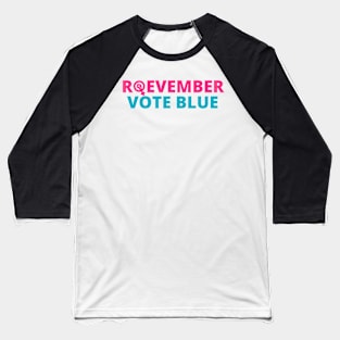 Roevember, Vote Blue ,Pro Choice Women's Rights, Election Day 2022 Baseball T-Shirt